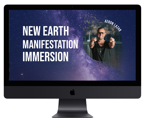 Aeron Lazar new earth manifestation immersion