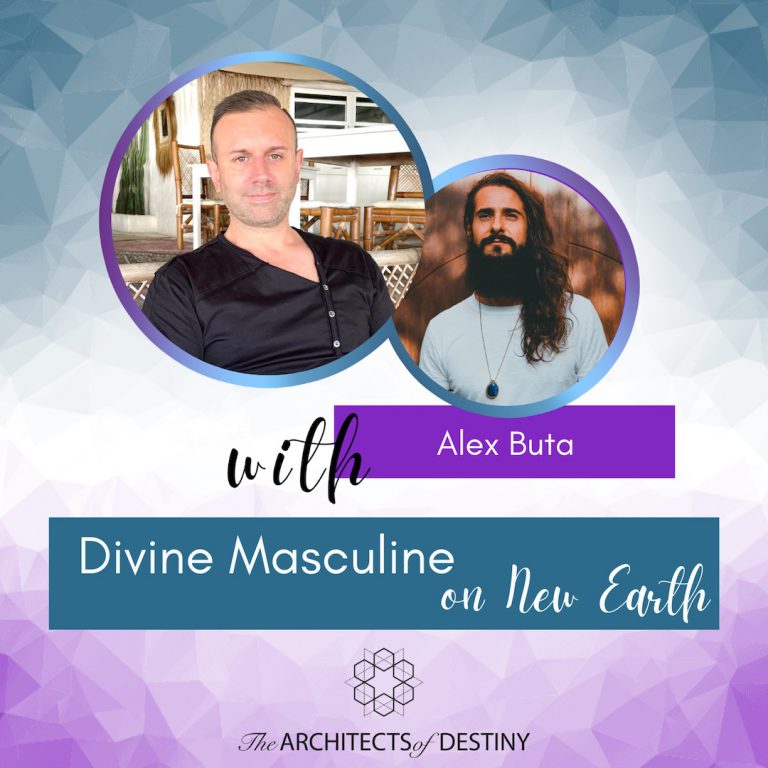 Divine Masculine Today in the New Earth with Alex Buta and Aeron Lazar